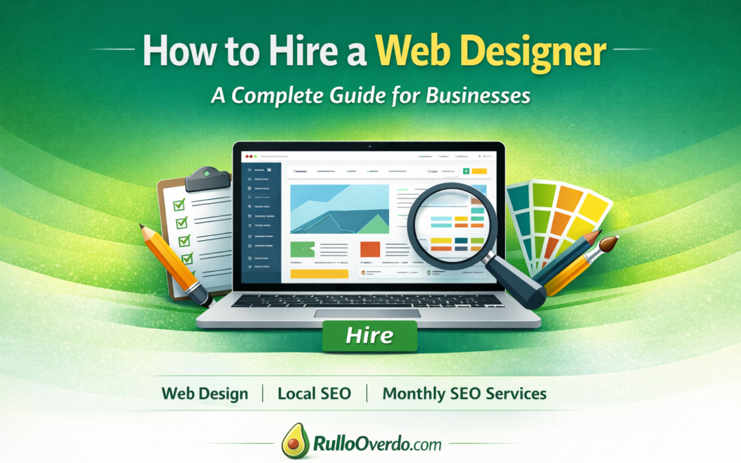How to Hire a Web Designer: A Complete Guide for Businesses